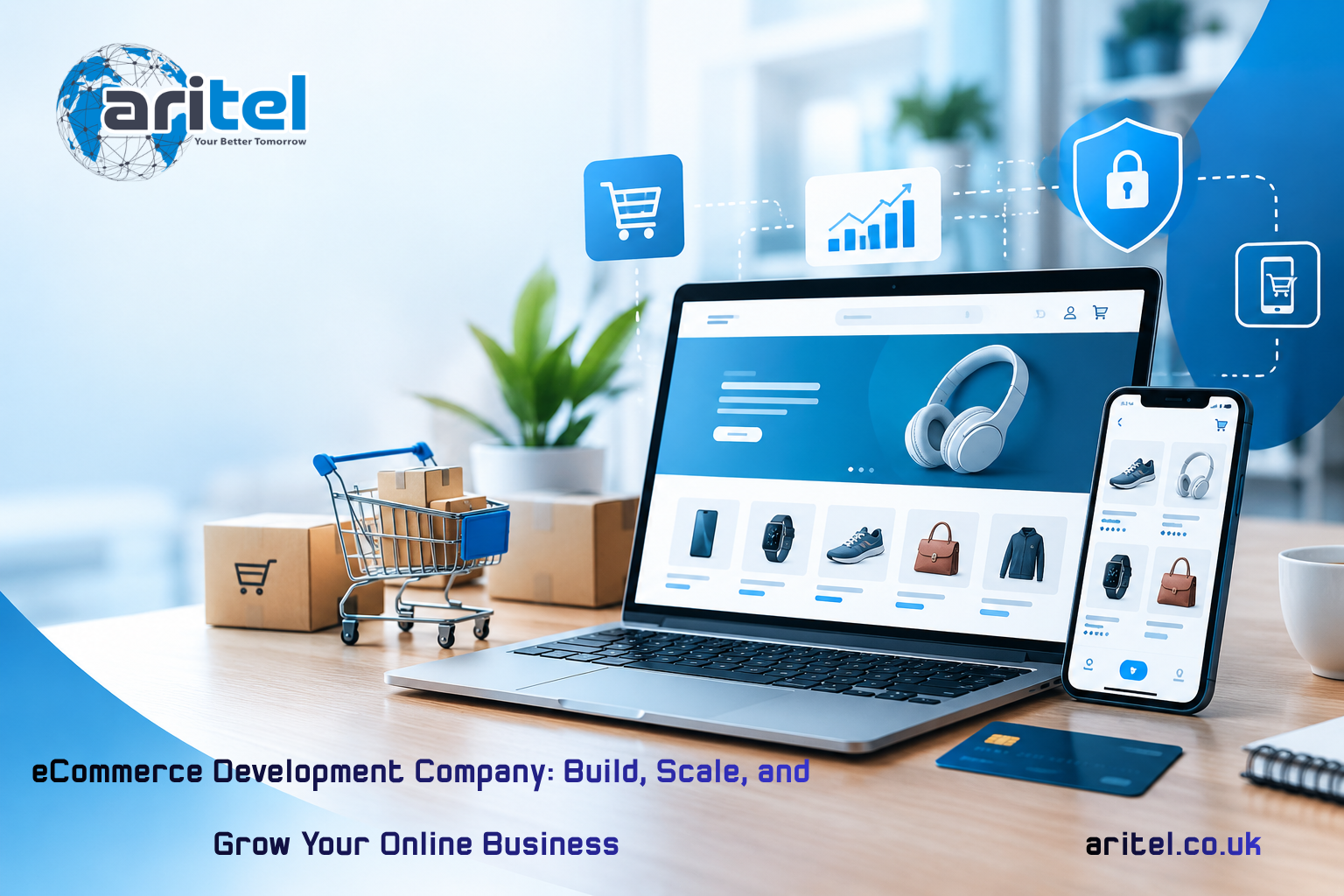 eCommerce Development Company: Build, Scale and Grow Your Online Business with Aritel Limited