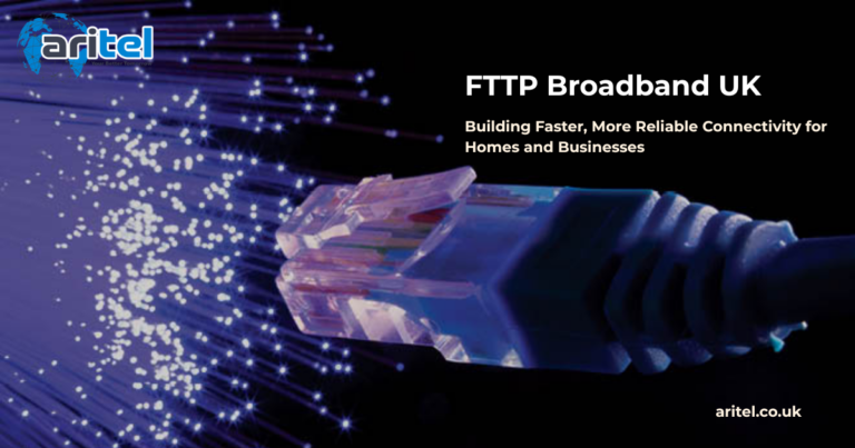 FTTP Broadband UK: Building Faster, More Reliable Connectivity for Homes and Businesses